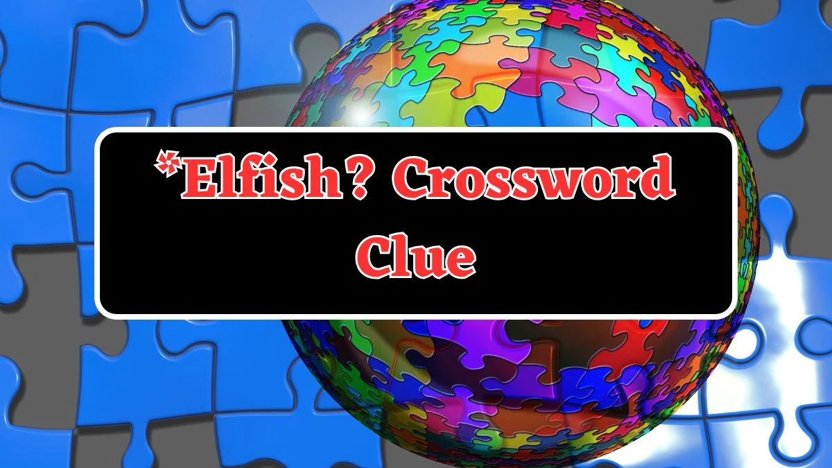 *Elfish? Universal Crossword Clue Puzzle Answer from July 29, 2024