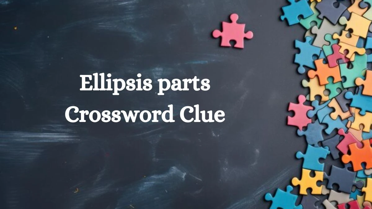 Ellipsis parts Daily Commuter Crossword Clue Puzzle Answer from July 08, 2024