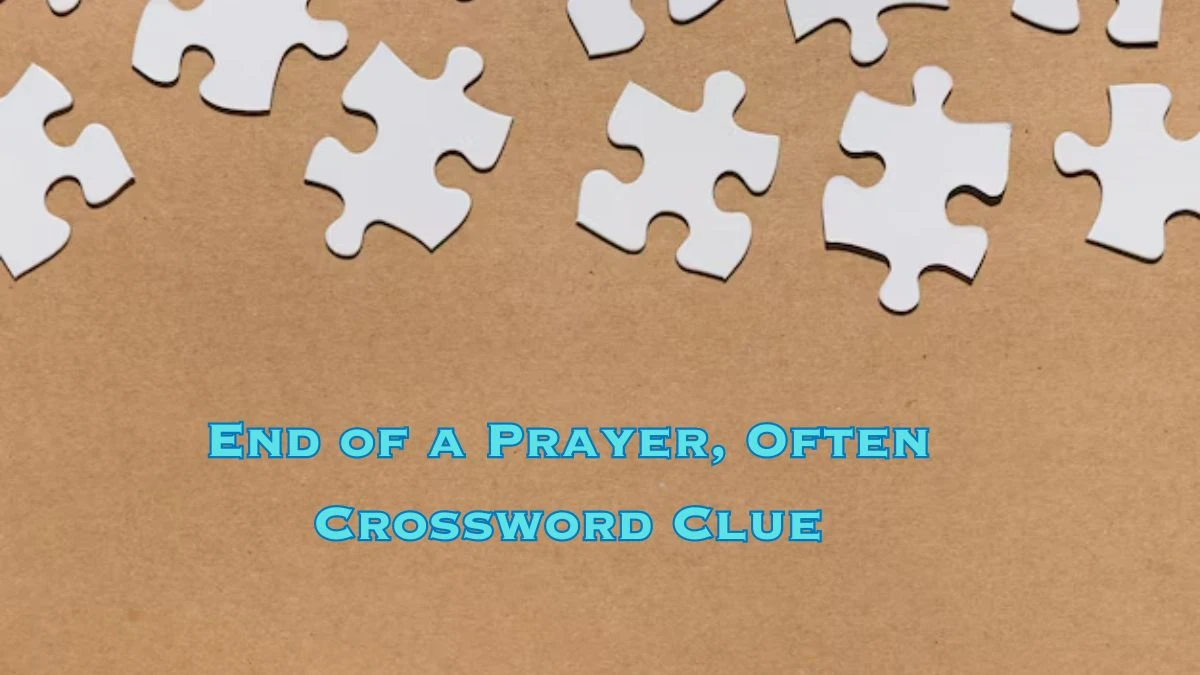 End of a Prayer, Often Daily Commuter Crossword Clue Puzzle Answer from July 03, 2024