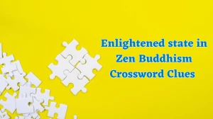 Enlightened state in Zen Buddhism NYT Crossword Clue Puzzle Answer from July 21, 2024