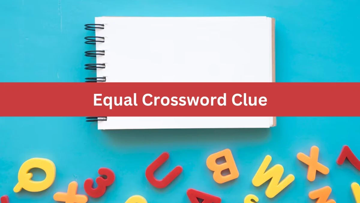 Equal NYT Crossword Clue Puzzle Answer from Aug 08, 2024