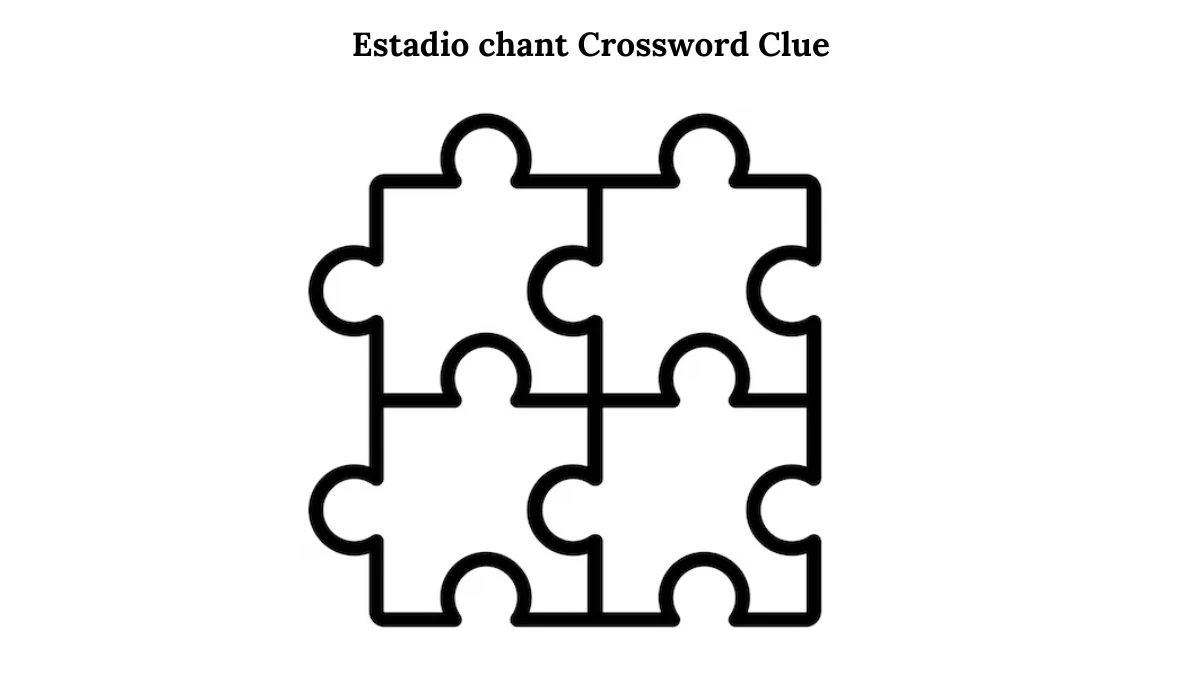 Estadio chant Crossword Clue Puzzle Answer from July 31, 2024