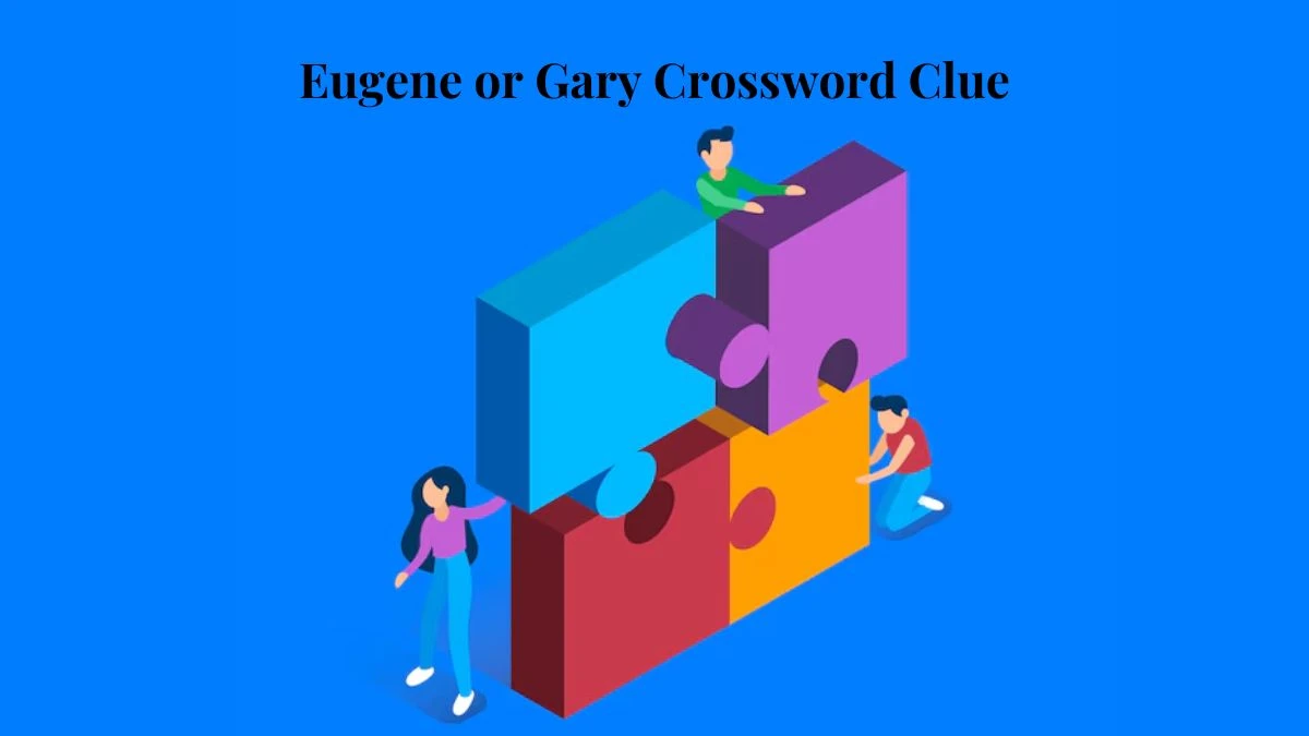 LA Times Eugene or Gary Crossword Clue Puzzle Answer from July 20, 2024