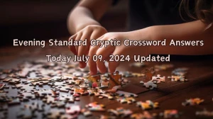 Evening Standard Cryptic Crossword Answers Today July 09, 2024 Updated