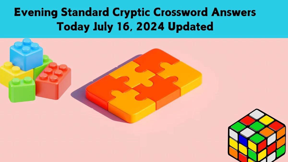 Evening Standard Cryptic Crossword Answers Today July 16, 2024 Updated