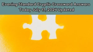 Evening Standard Cryptic Crossword Answers Today July 17, 2024 Updated