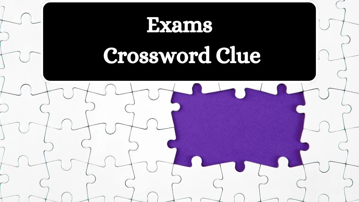 Exams Daily Commuter Crossword Clue Puzzle Answer from July 23, 2024