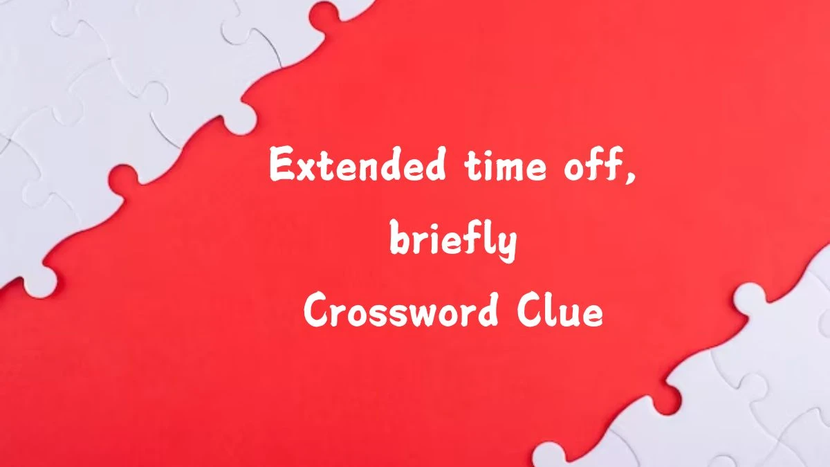 LA Times Extended time off, briefly Crossword Clue Puzzle Answer from July 20, 2024