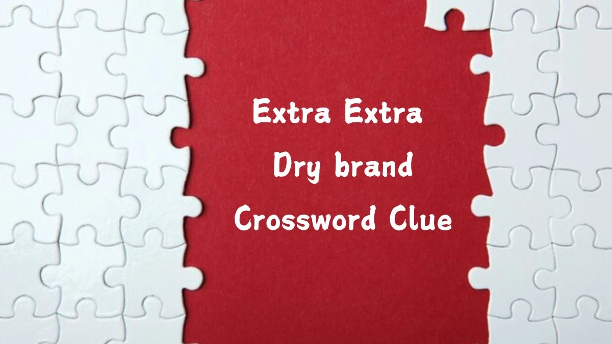 LA Times Extra Extra Dry brand Crossword Puzzle Answer from July 26, 2024