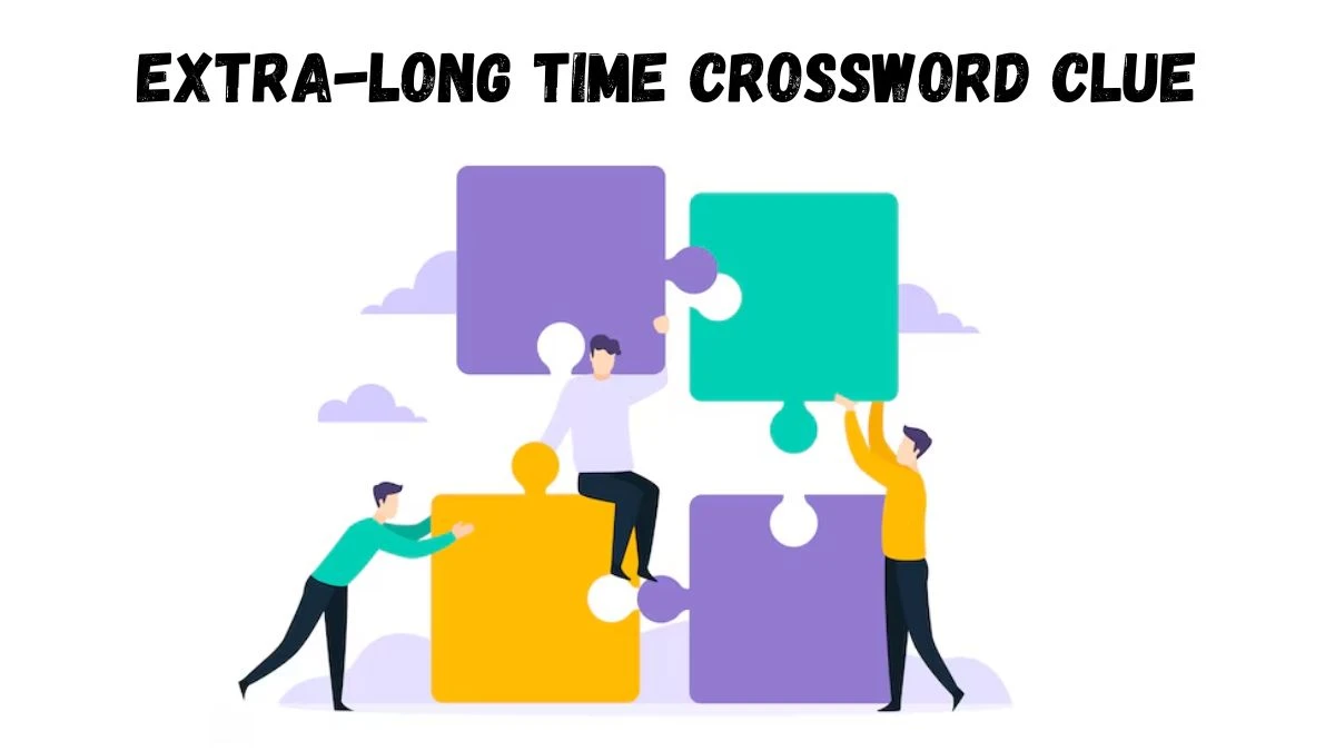 Extra-long time Daily Commuter Crossword Clue Puzzle Answer from July 01, 2024
