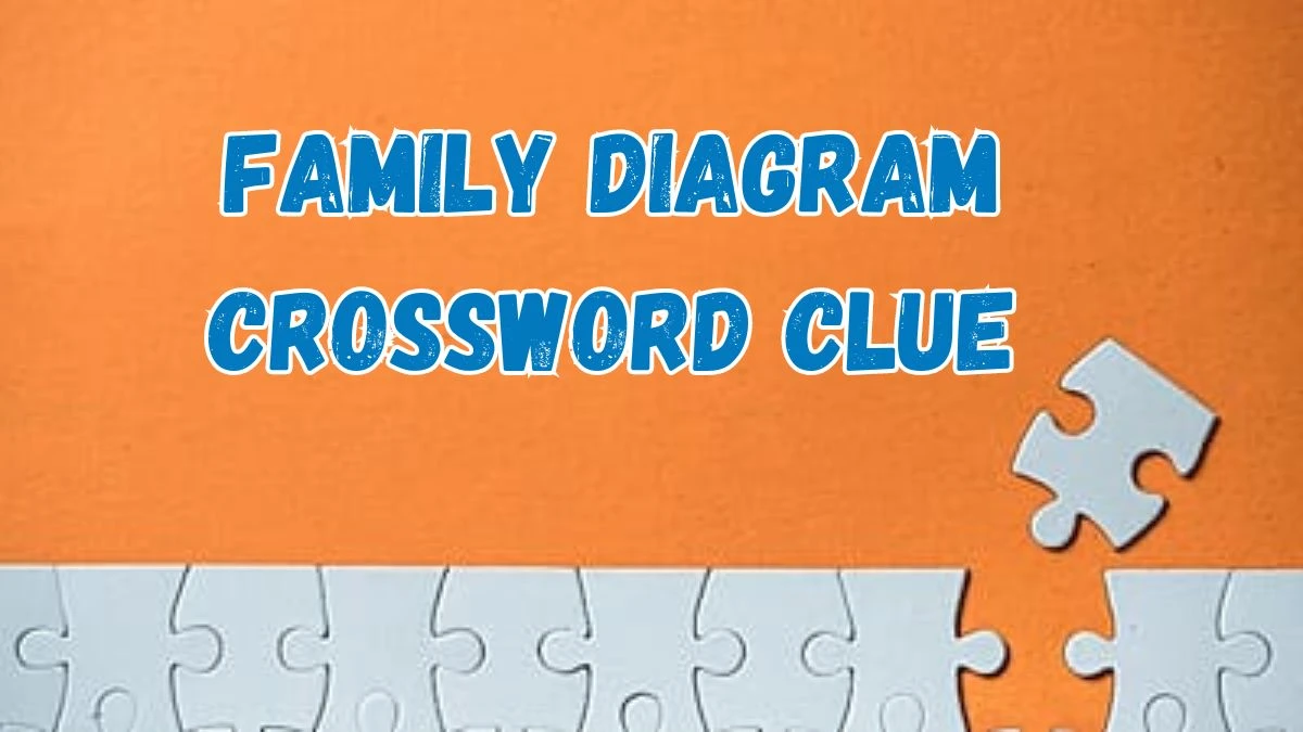 Family diagram Daily Commuter Crossword Clue Puzzle Answer from July 17, 2024