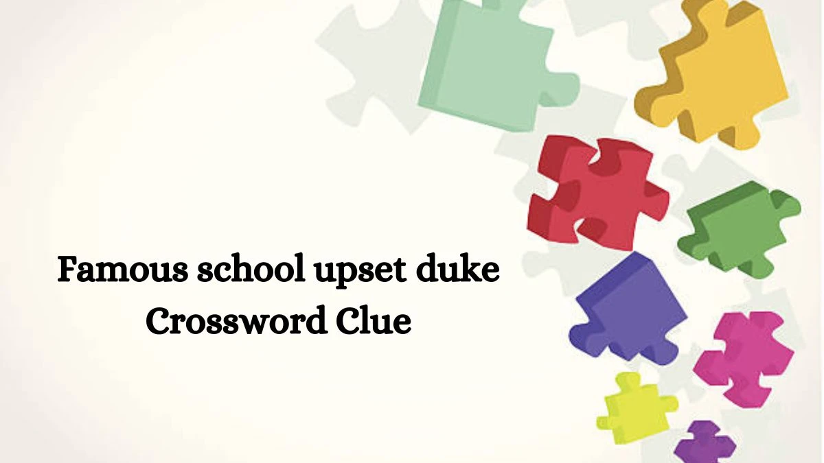 Famous school upset duke Crossword Clue Puzzle Answer from July 31, 2024