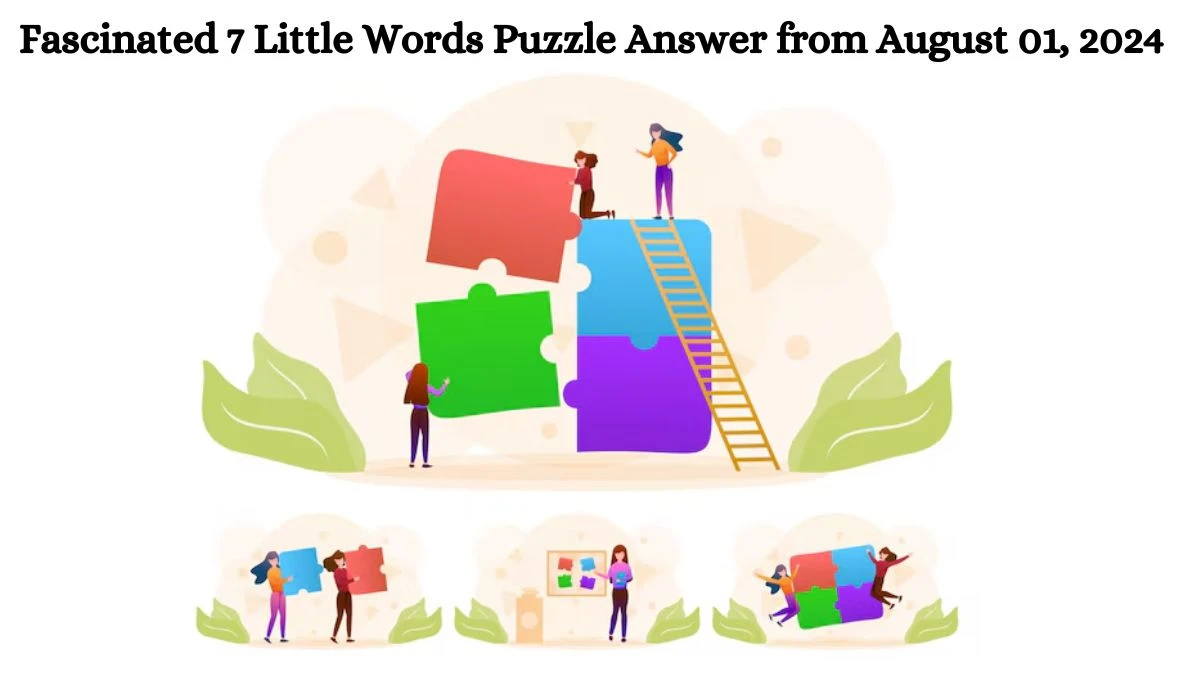 Fascinated 7 Little Words Puzzle Answer from August 01, 2024