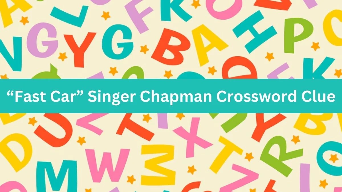 “Fast Car” Singer Chapman LA Times Crossword Clue Puzzle Answer from July 03, 2024