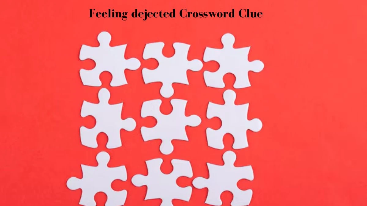 Daily Themed Feeling dejected Crossword Clue Puzzle Answer from July 27, 2024