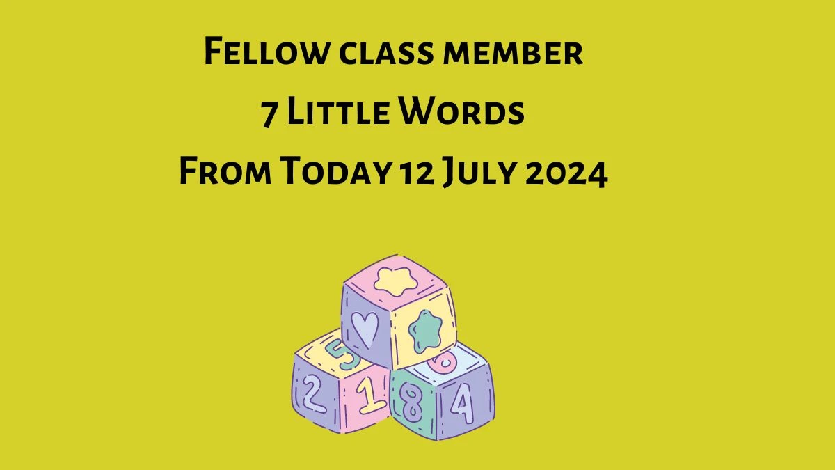 Fellow class member 7 Little Words Puzzle Answer from July 12, 2024