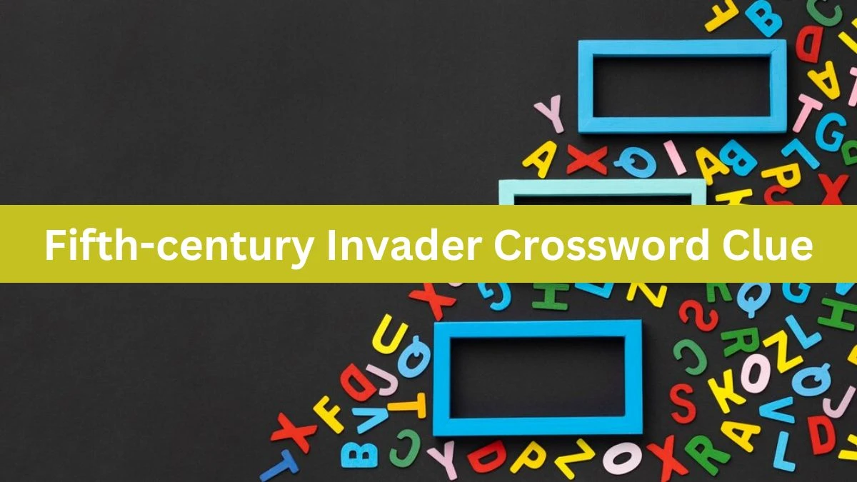 UNIVERSAL Fifth-century Invader Crossword Clue Answers on July 23, 2024