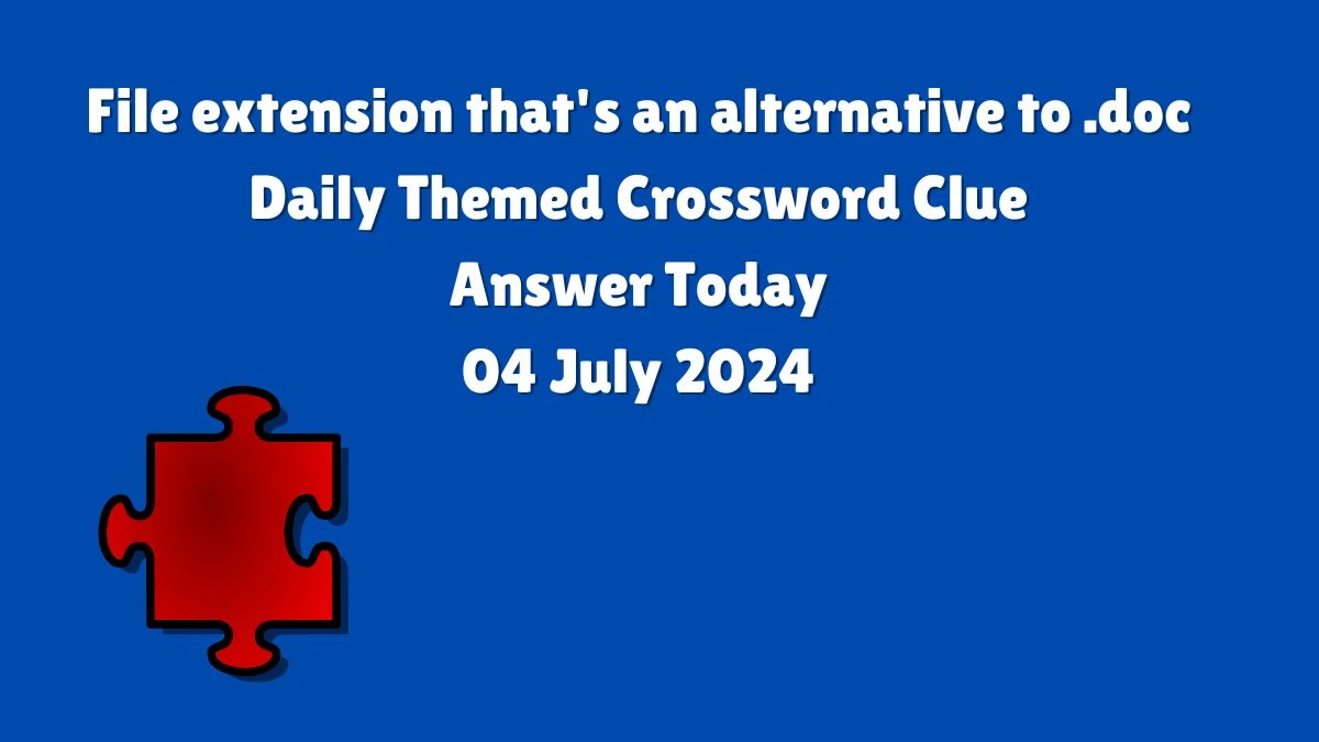 File extension that's an alternative to .doc Crossword Clue Daily Themed Puzzle Answer from July 04, 2024