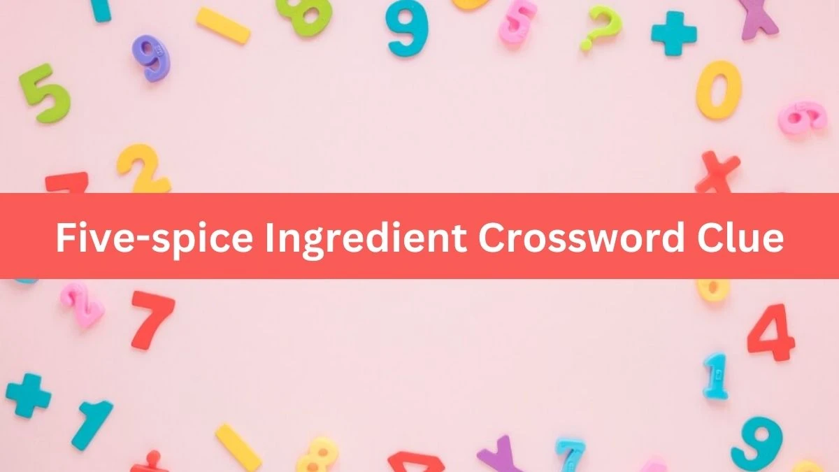 Five-spice Ingredient Daily Commuter Crossword Clue Puzzle Answer from July 27, 2024