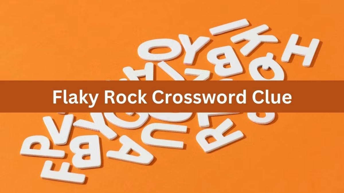 NYT Flaky Rock Crossword Clue Puzzle Answer from July 24, 2024