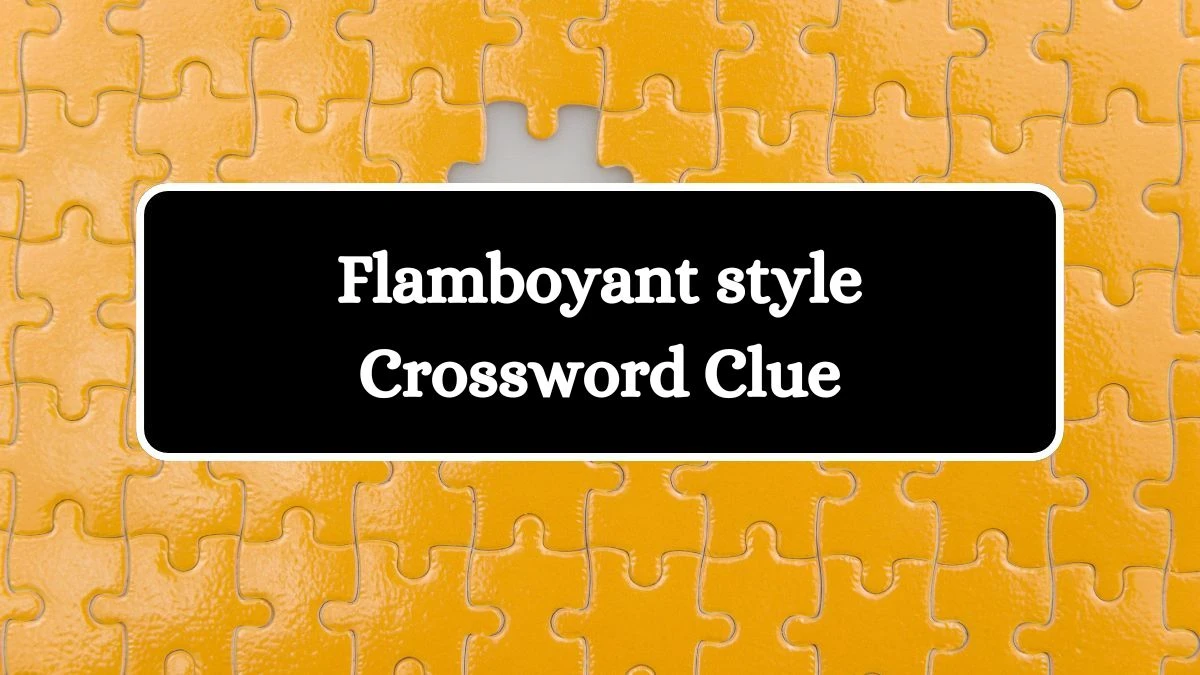 Flamboyant style Daily Commuter Crossword Clue Puzzle Answer from July 12, 2024