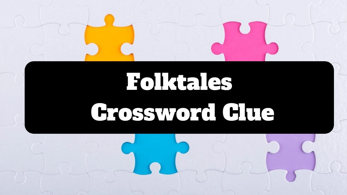 Folktales Universal Crossword Clue Puzzle Answer from July 18, 2024