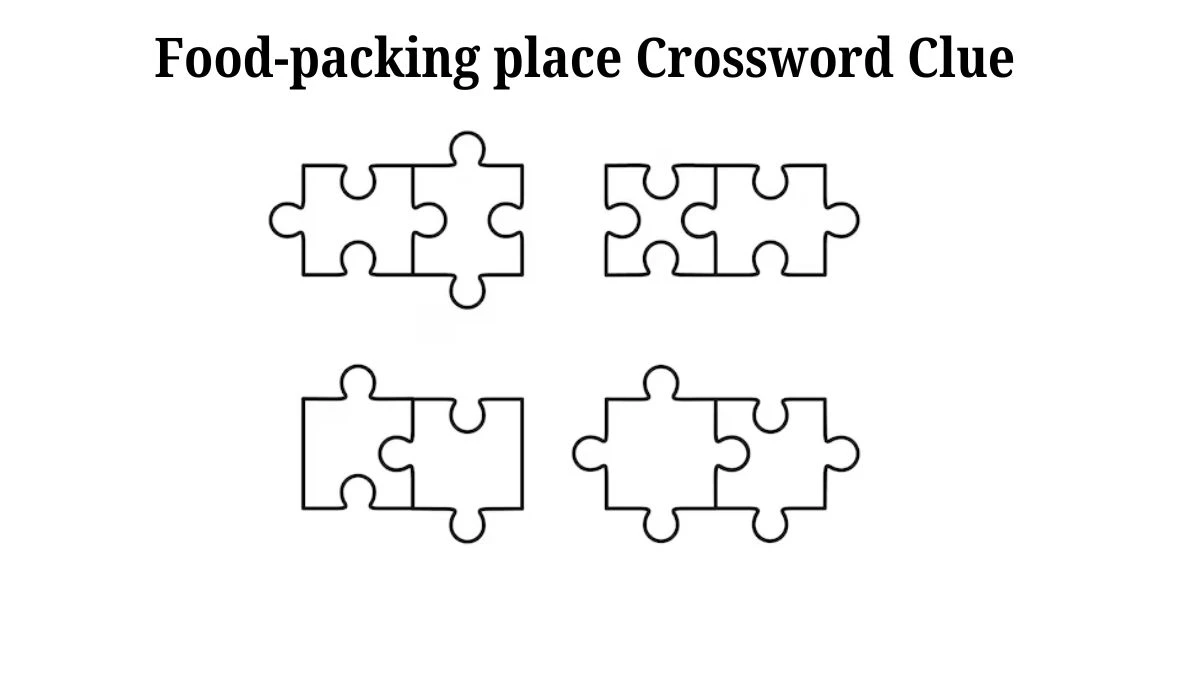 Food-packing place 7 Little Words Puzzle Answer from July 30, 2024