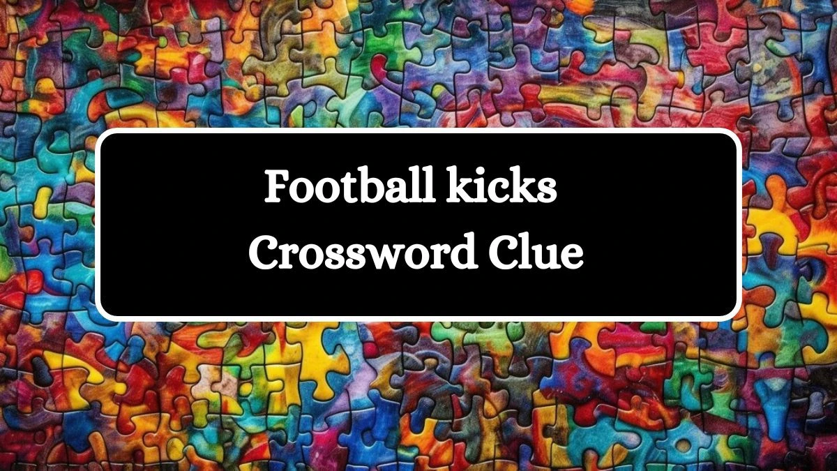 Football kicks Daily Commuter Crossword Clue Puzzle Answer from July 25, 2024