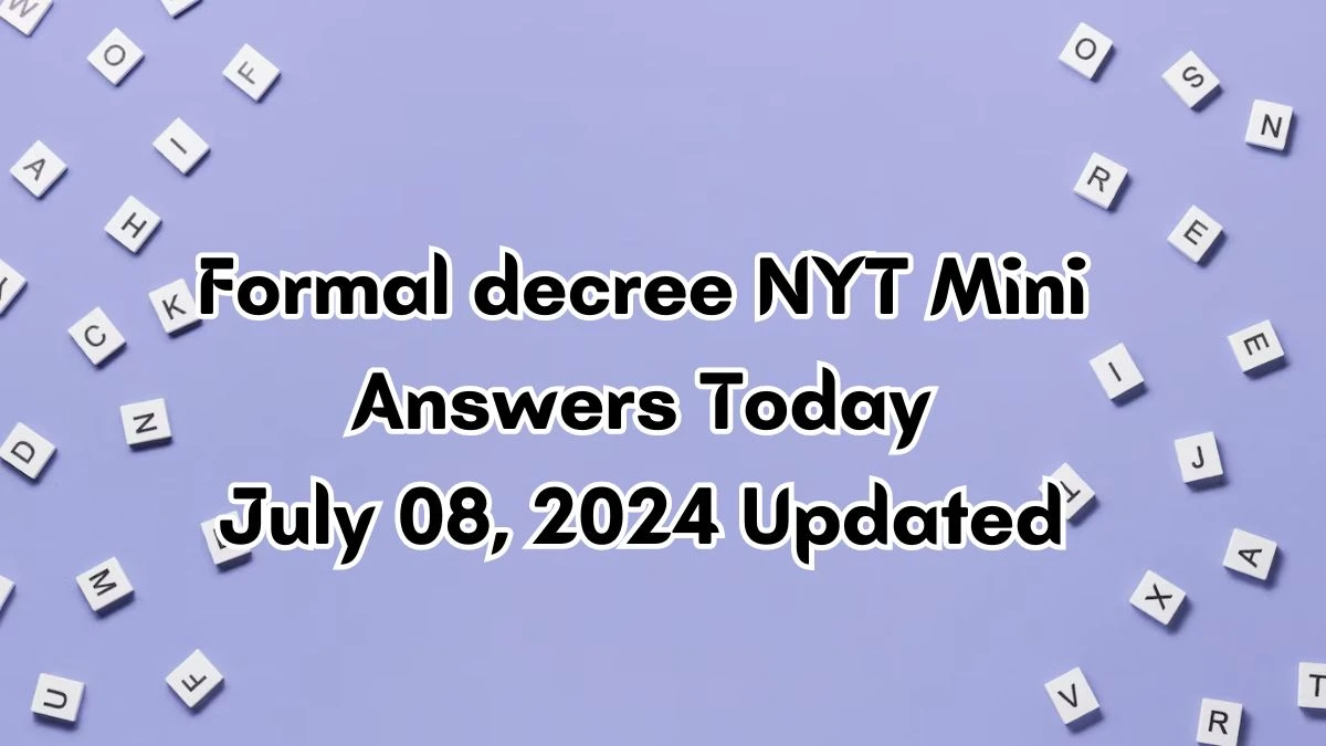 NYT Formal decree Crossword Clue Puzzle Answer from July 08, 2024