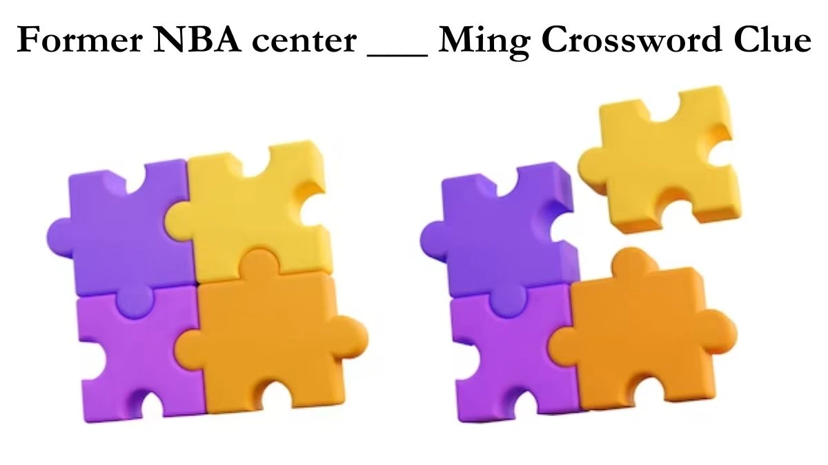 Former NBA center ___ Ming Daily Themed Crossword Clue Puzzle Answer from July 04, 2024