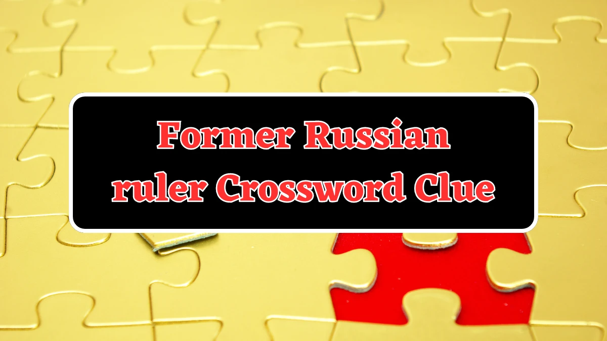 USA Today Former Russian ruler Crossword Clue Puzzle Answer from July 31, 2024