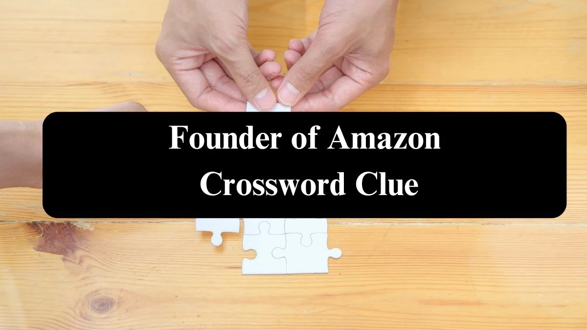 NYT Founder of Amazon Crossword Clue Puzzle Answer from July 23, 2024