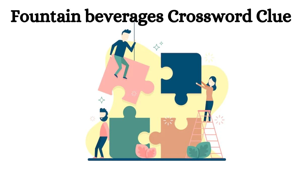 Fountain beverages Daily Commuter Crossword Clue Puzzle Answer from July 24, 2024