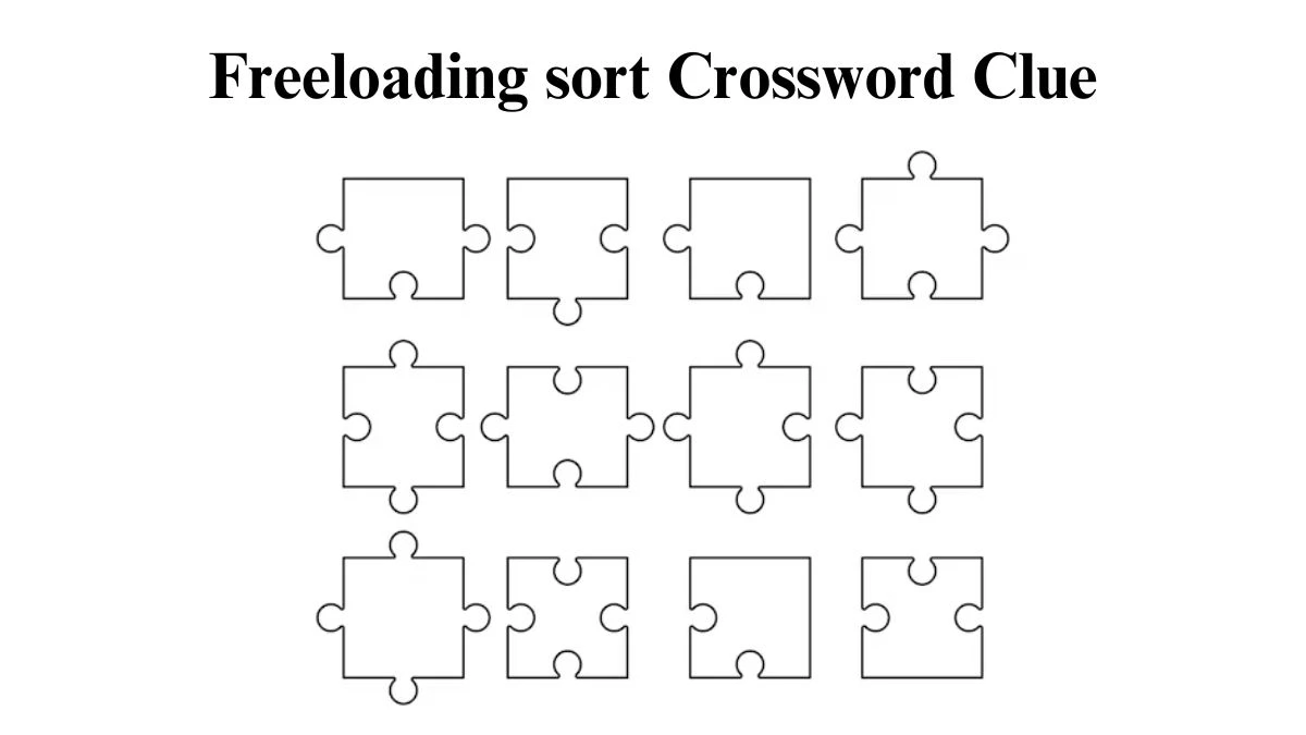 NYT Freeloading sort Crossword Clue Puzzle Answer from July 22, 2024