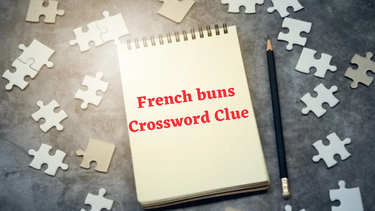 French buns NYT Crossword Clue Puzzle Answer from July 26, 2024