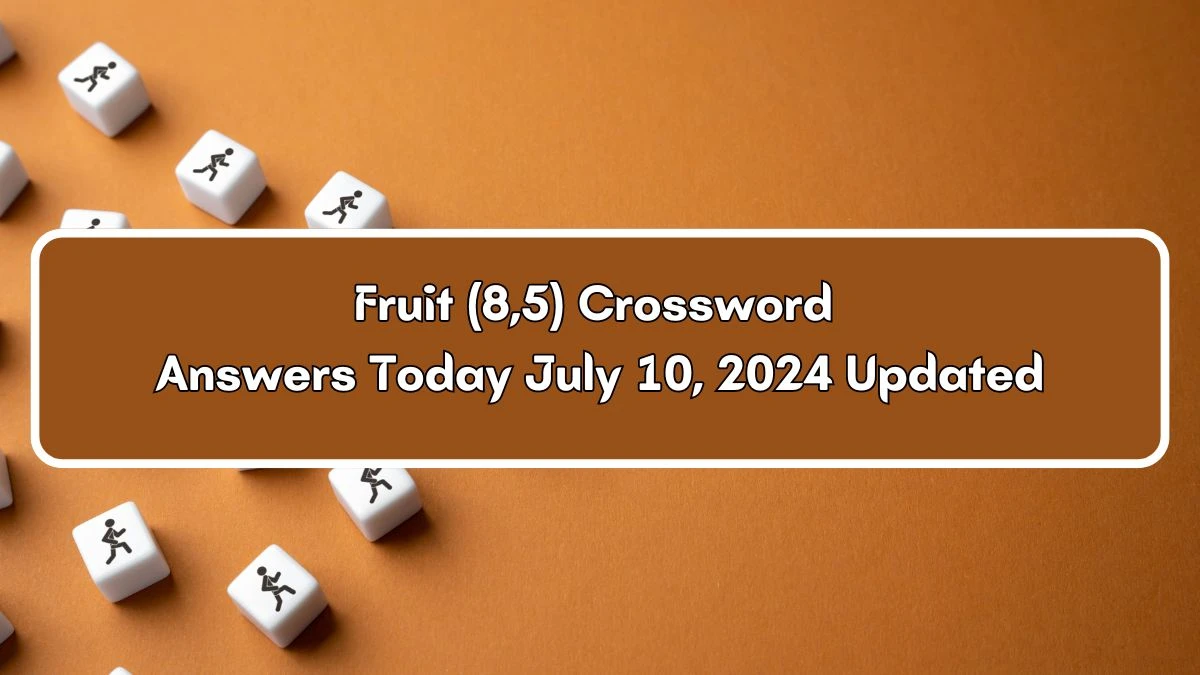 Fruit (8,5) Crossword Clue Puzzle Answer from July 10, 2024