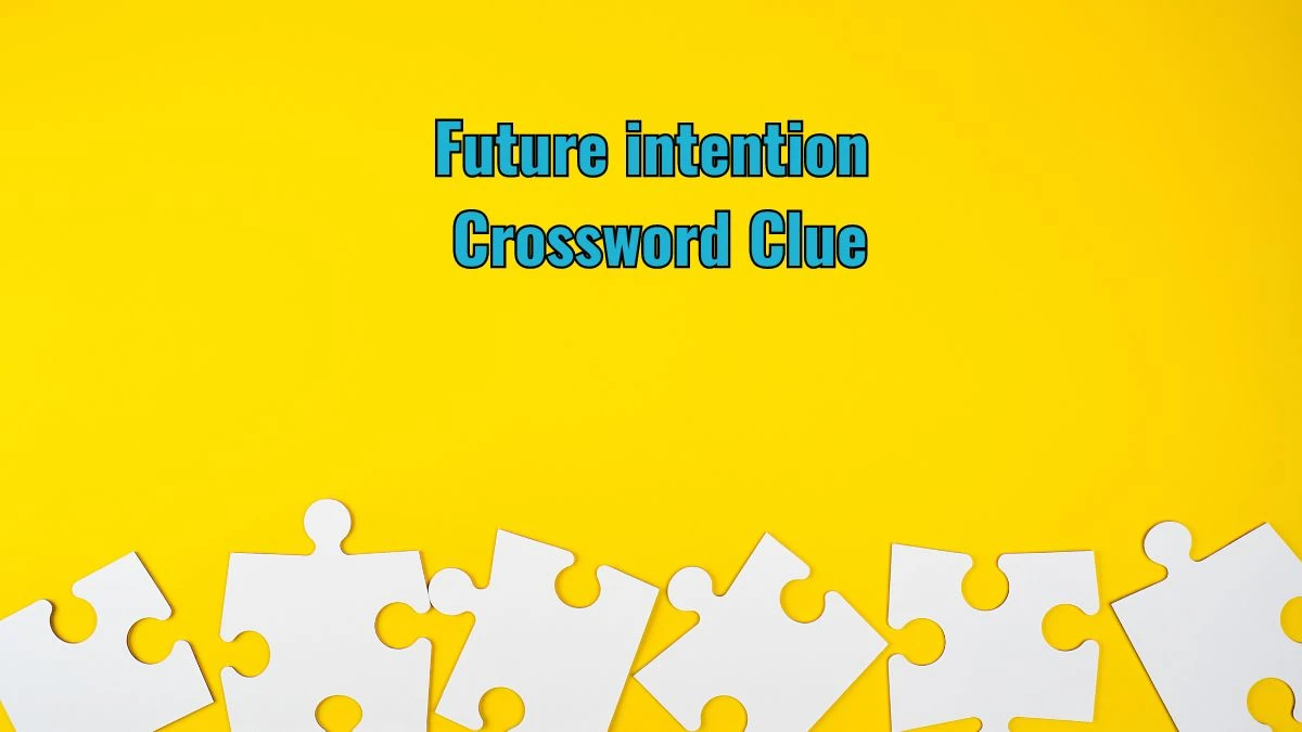 Future intention Daily Commuter Crossword Clue Answers on July 29, 2024