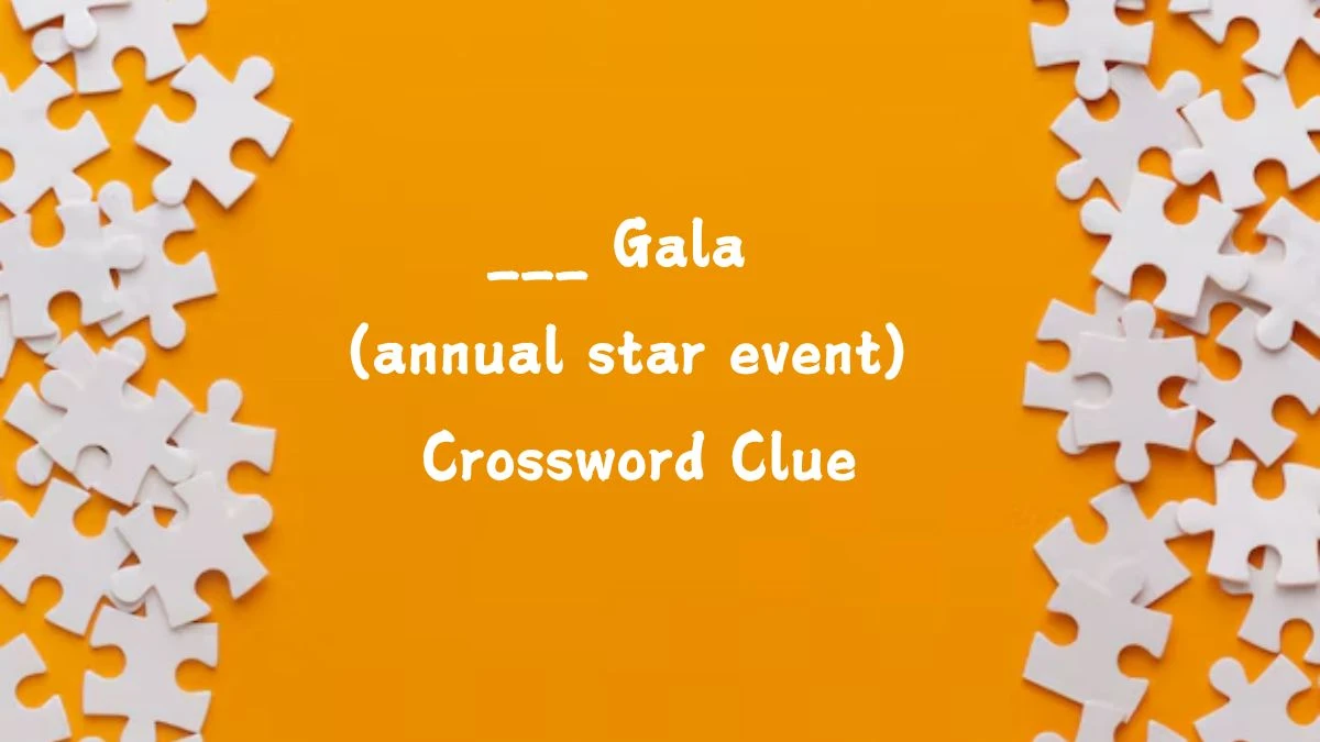 ___ Gala (annual star event) Daily Themed Crossword Clue Answers on July 20, 2024