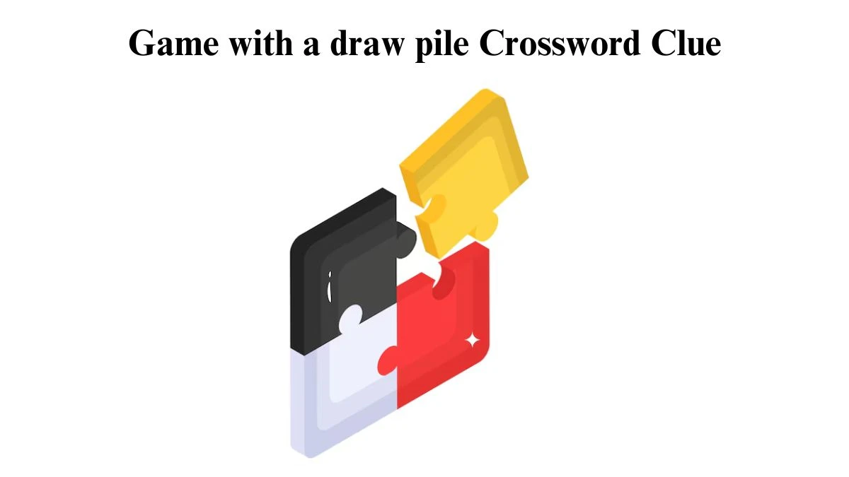 NYT Game with a draw pile Crossword Clue Puzzle Answer from July 26, 2024