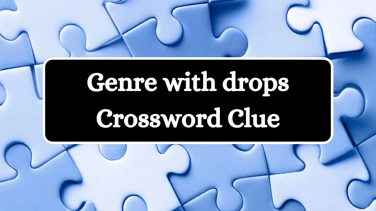 USA Today Genre with drops Crossword Clue Puzzle Answer from July 12, 2024