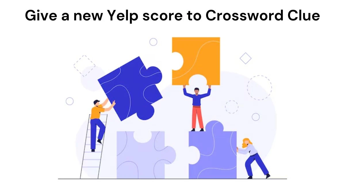 USA Today Give a new Yelp score to Crossword Clue Puzzle Answer from July 19, 2024