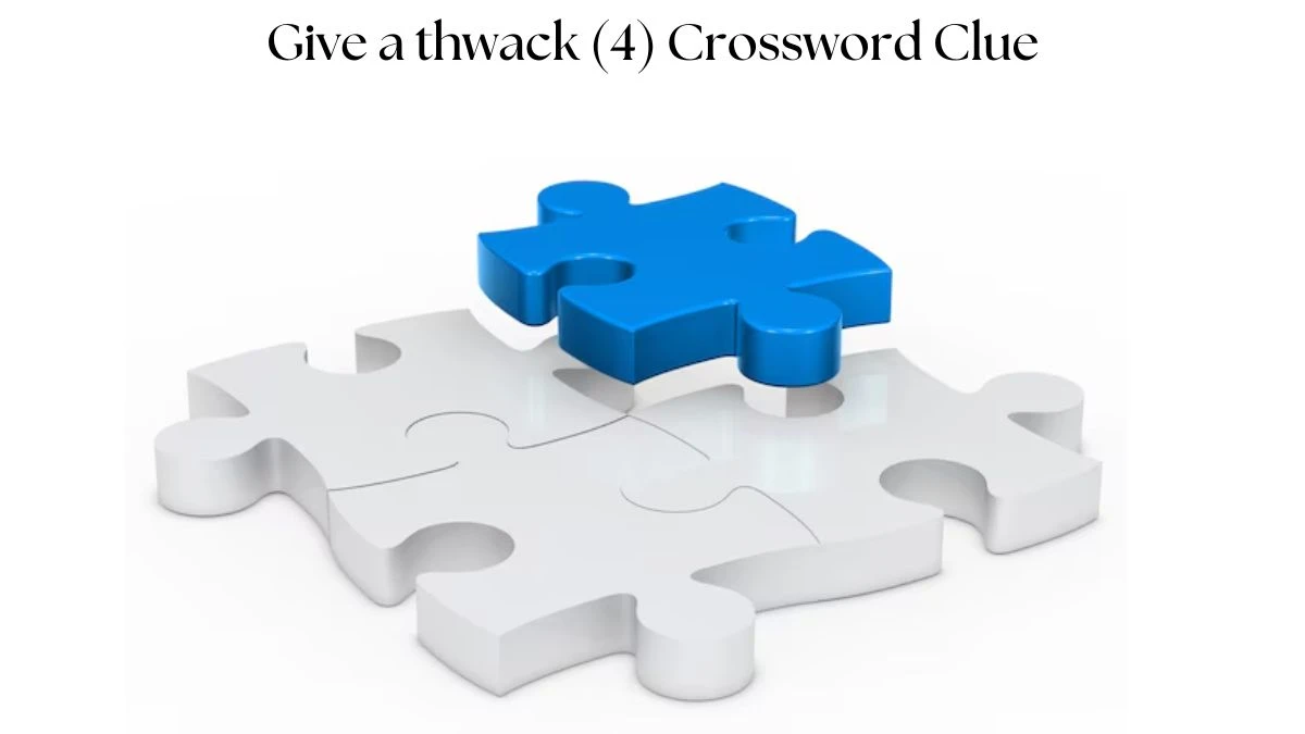 Give a thwack (4) NYT Crossword Clue Puzzle Answer from July 23, 2024