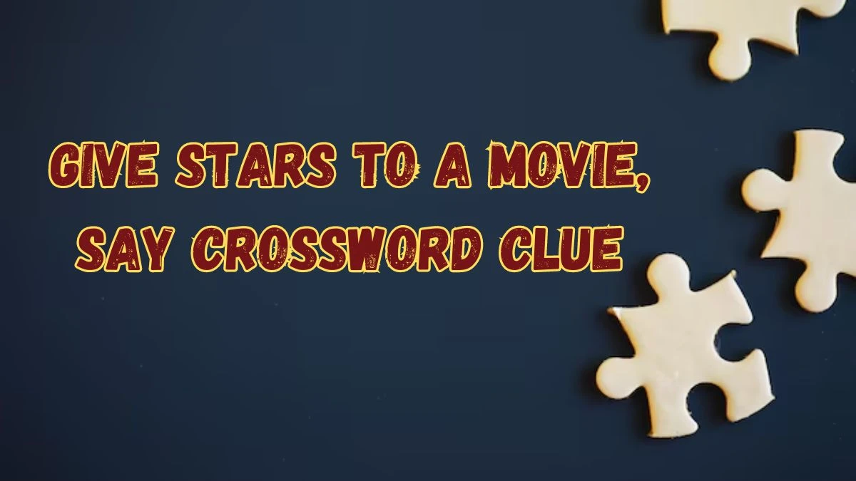 Daily Themed Give stars to a movie, say Crossword Clue Puzzle Answer from July 16, 2024