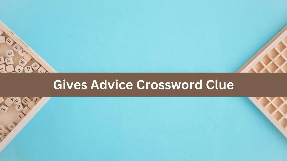 Gives Advice Daily Commuter Crossword Clue Puzzle Answer from July 04, 2024