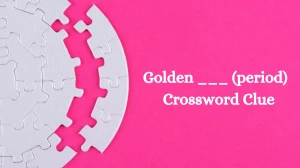 Golden ___ (period) Daily Themed Crossword Clue Puzzle Answer from July 30, 2024