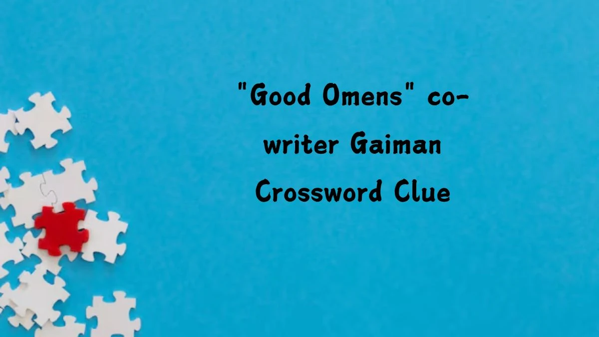 LA Times Good Omens co-writer Gaiman Crossword Clue Puzzle Answer from July 25, 2024