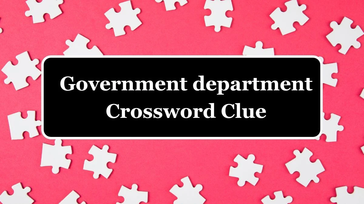 Government department (1,1,1) Crossword Clue Puzzle Answer from July 02, 2024