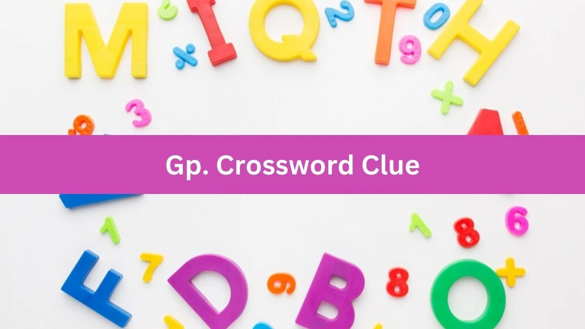 LA Times Gp. Crossword Clue Puzzle Answer and Explanation from July 03, 2024