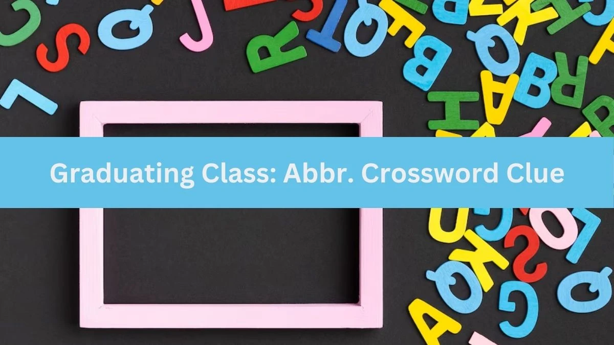 Graduating Class: Abbr. Daily Commuter Crossword Clue Puzzle Answer from July 02, 2024