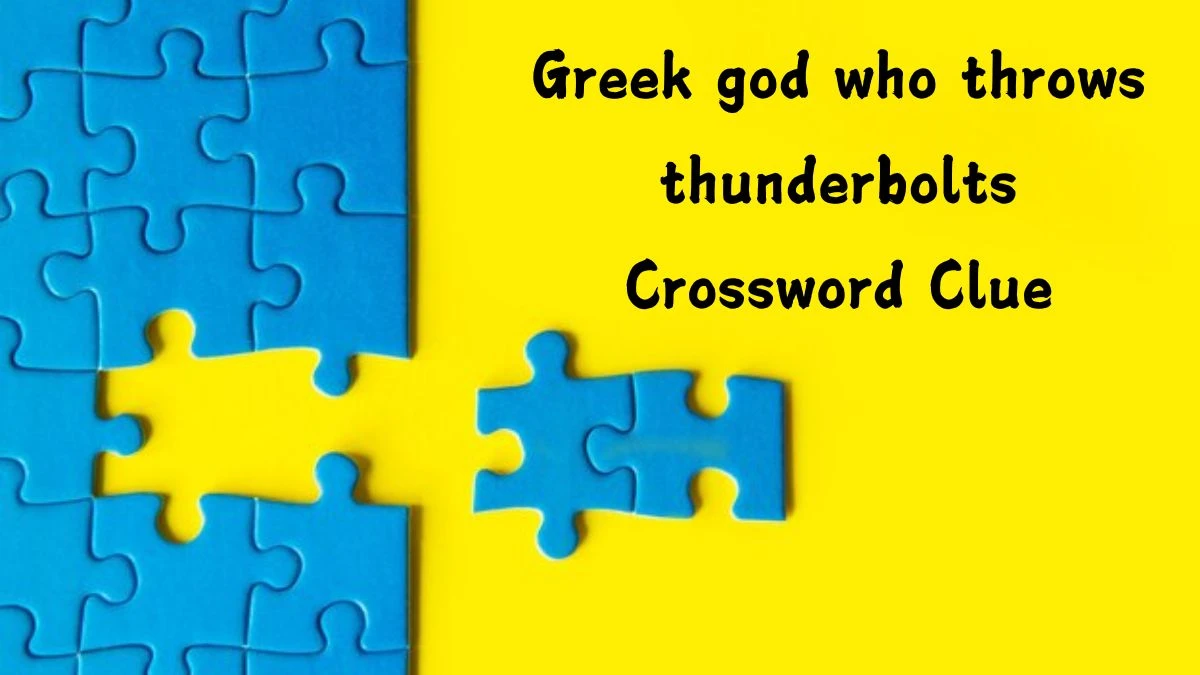 Universal Greek god who throws thunderbolts Crossword Clue Puzzle Answer from July 27, 2024